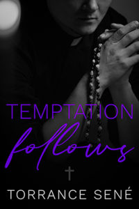 Temptation Follows by Torrance Sené