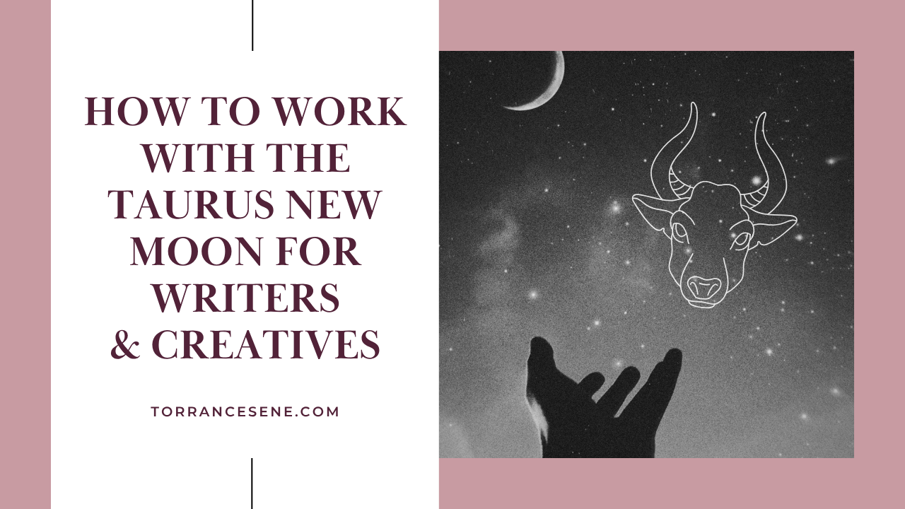 Read more about the article How to Work with the Taurus New Moon for Writers & Creatives